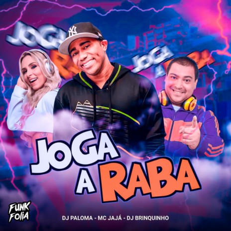 Joga a Raba ft. DJ Brinquinho & DJ Paloma | Boomplay Music