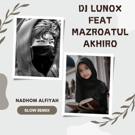 Nadhom Alfiyah (Slow Remix) ft. Mazroatul Akhiro | Boomplay Music
