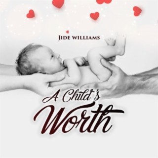 A Child's Worth | Boomplay Music