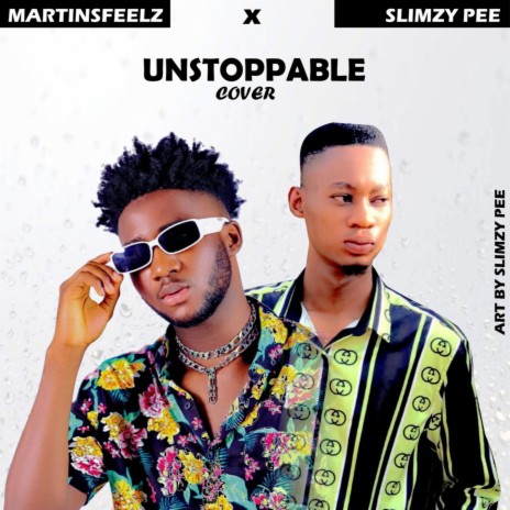 Unstoppable (Refix) ft. Martinsfeelz | Boomplay Music