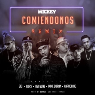 Comiendonos (feat. Giobulla, Tivi Gunz, Lors, Kapuchino & Mike Duran) (Remix)