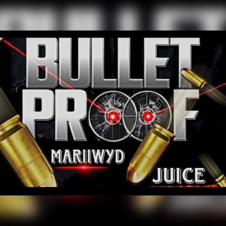 Bulletproof ft. JUICE