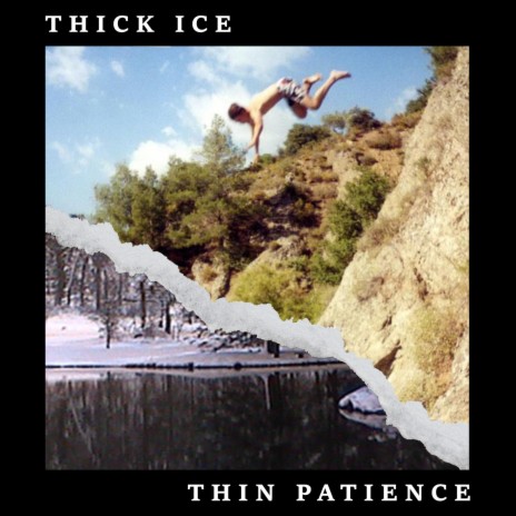 Thick Ice/Thin Patience | Boomplay Music