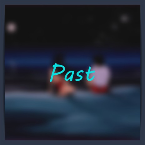 Past | Boomplay Music