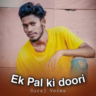 Ek Pal ki doori