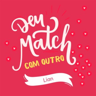 Deu Match Com Outro