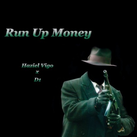 Run Up Money (2022 Remastered Version) ft. Haziel vigo | Boomplay Music