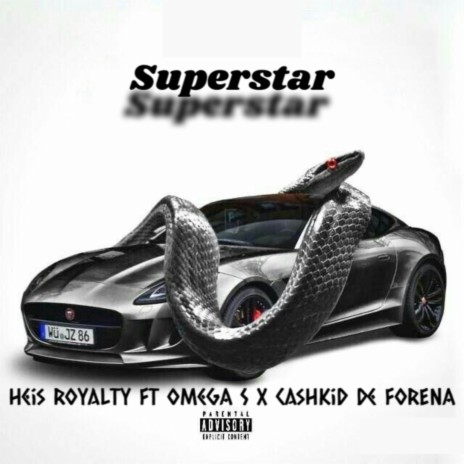 Superstar ft. Heis Royalty & Cashkid de forena | Boomplay Music