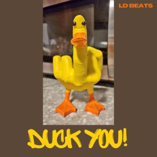 DUCK YOU!