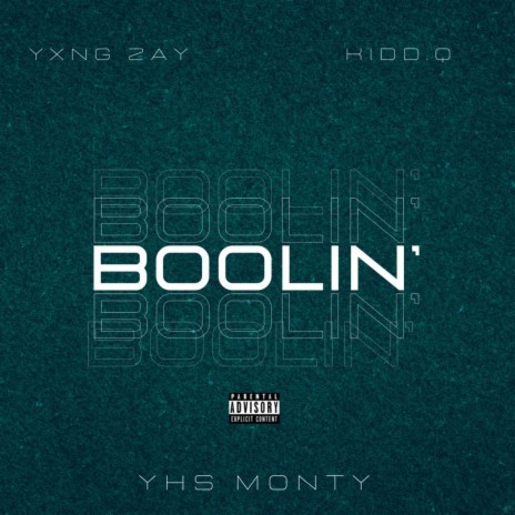 Boolin' ft. Kidd.Q & Yxng Zay