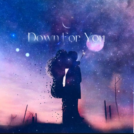 Down For You | Boomplay Music