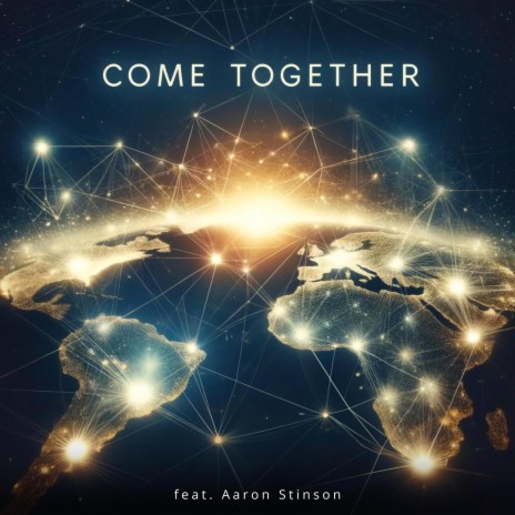 Come Together ft. Aaron Stinson | Boomplay Music