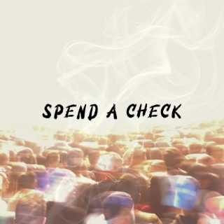 Spend a Check lyrics | Boomplay Music