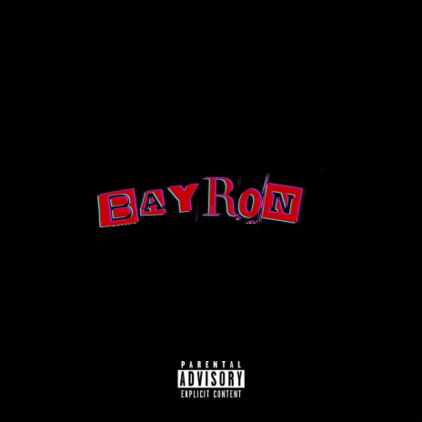 BAYR0N ft. SevenOsix | Boomplay Music