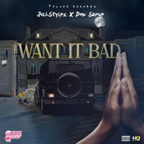 Want It Bad ft. Don Scrue | Boomplay Music