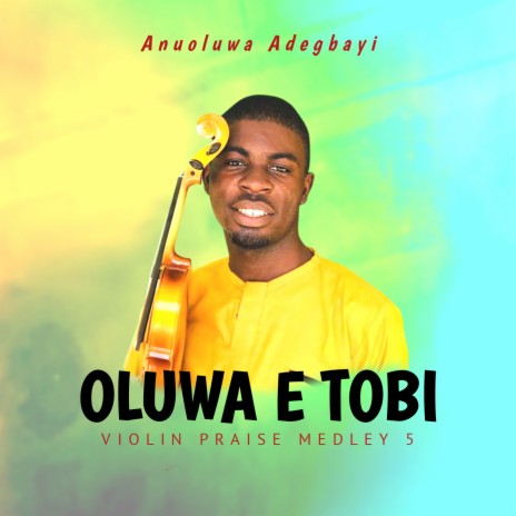 Oluwa E Tobi Violin Praise Medley 5 | Boomplay Music