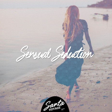 Sensual Seduction (Original Mix) | Boomplay Music