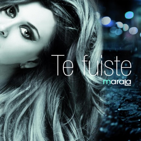 Te Fuiste | Boomplay Music