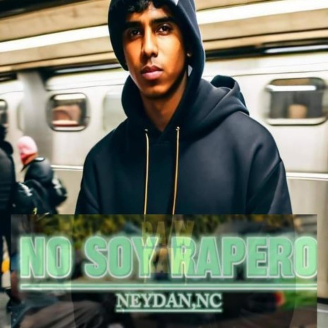 Neydan Nc No soy rapero | Boomplay Music