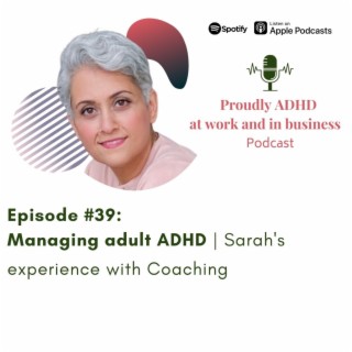 Managing ADHD with Coaching: Sarah’s Inspiring Journey and Key Insights