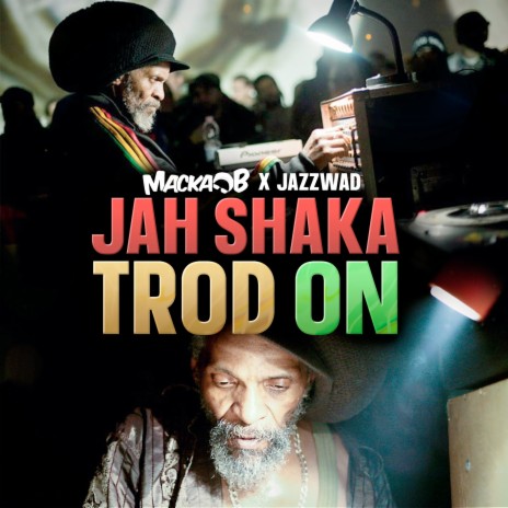 Jah Shaka Trod On ft. Jazzwad | Boomplay Music