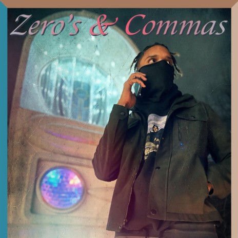 Zero's & Commas | Boomplay Music