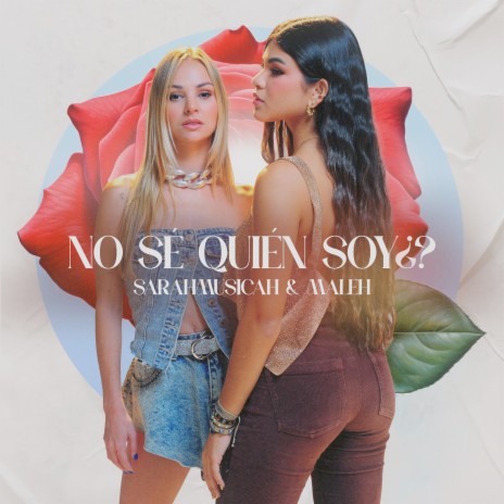 No Sé Quién Soy ¿? ft. Maleh | Boomplay Music