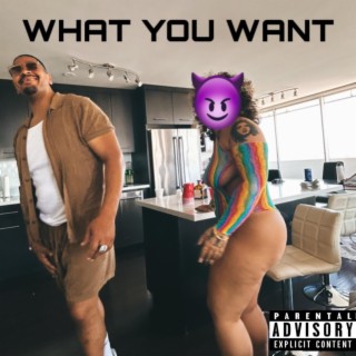 What You Want