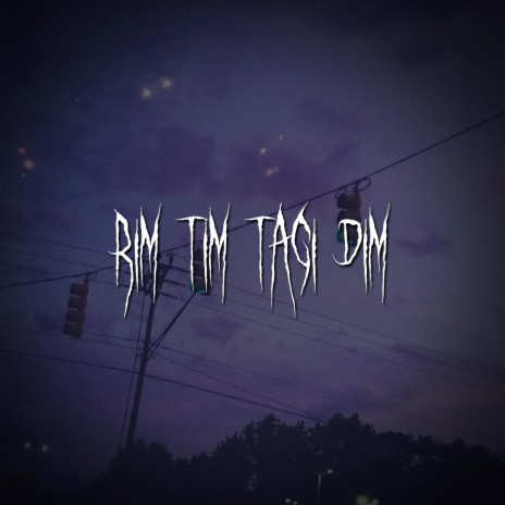 rim tim tagi dim | Boomplay Music