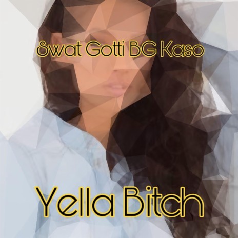 YELLA BITCH ft. BG Kaso | Boomplay Music