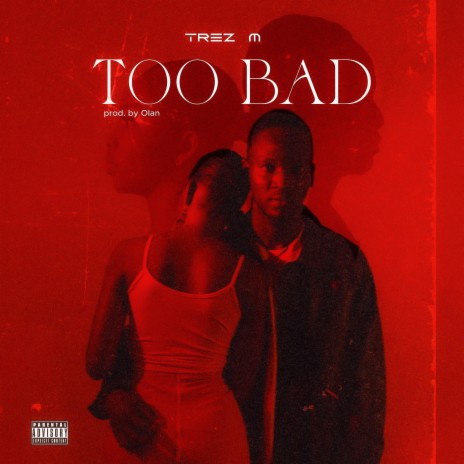 Too Bad | Boomplay Music