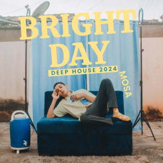 Bright Day Deep House 2024