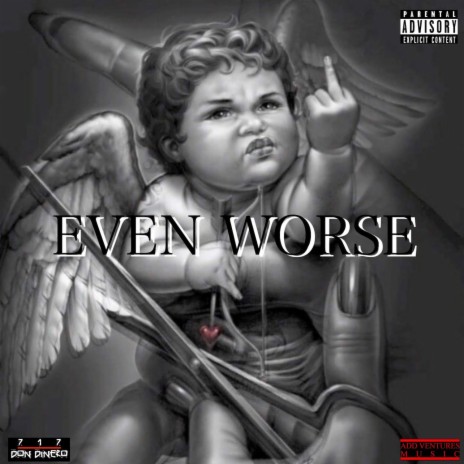 EVEN WORSE | Boomplay Music