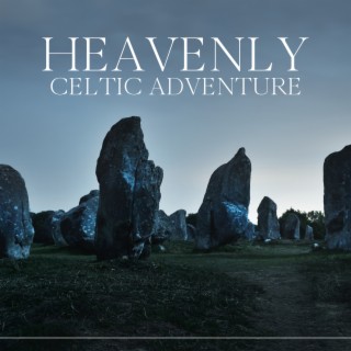 Heavenly Celtic Adventure: Magical and Enchanting, Music from the Moon for Relaxation