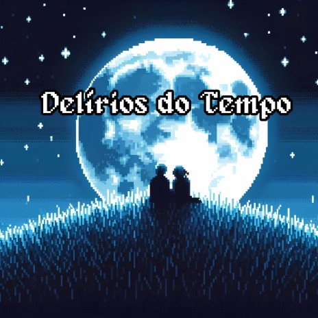 Delírios do Tempo | Boomplay Music