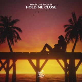 Hold Me Close