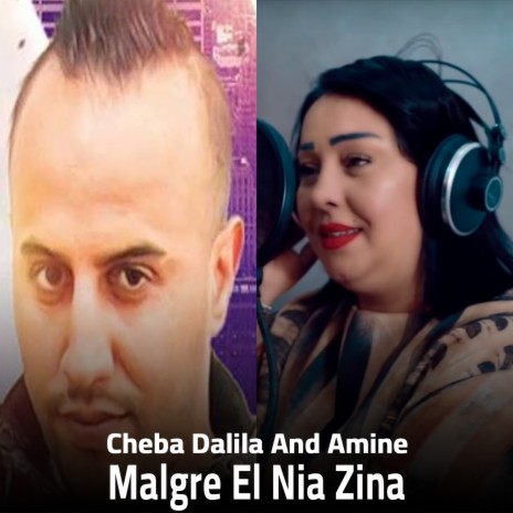 Malgre El Nia Zina ft. Cheb Amine | Boomplay Music