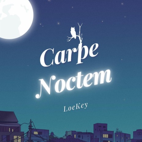 Carpe Noctem