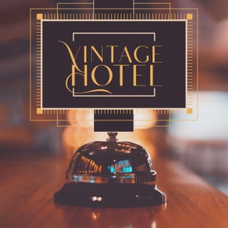 Vintage Hotel: Calm Background Jazz / Background Music Masters / Best Background Music Collection
