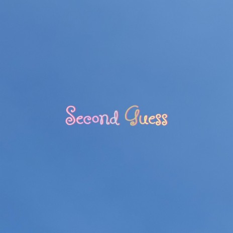 Second Guess | Boomplay Music