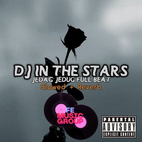 DJ IN THE STARS SLOWED REVERB JEDAG JEDUG ft. Evan Panjaitan | Boomplay Music