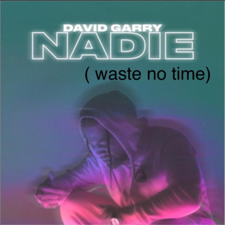 Nadie (Waste No Time)