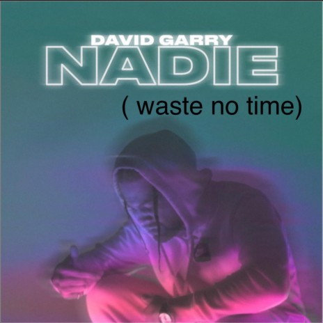 Nadie (Waste No Time) | Boomplay Music