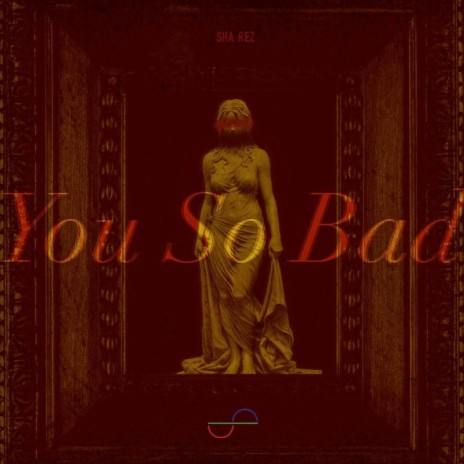 You So Bad | Boomplay Music