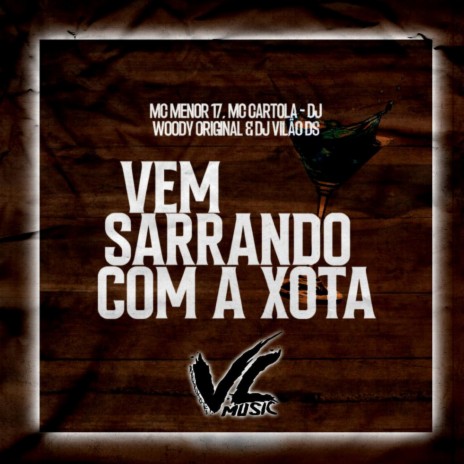 Vem Sarrando Com a Xota (feat. Mc Cartola) | Boomplay Music