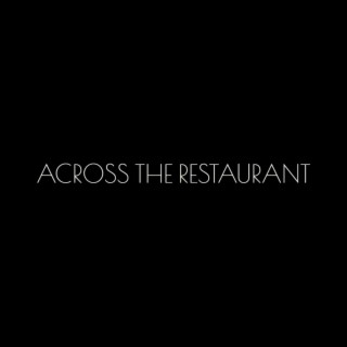 Across the Restaurant