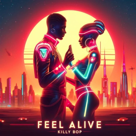 Feel Alive (Killy Bop) ft. Precious | Boomplay Music