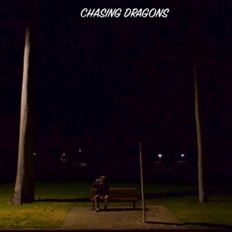 Chasing Dragons | Boomplay Music