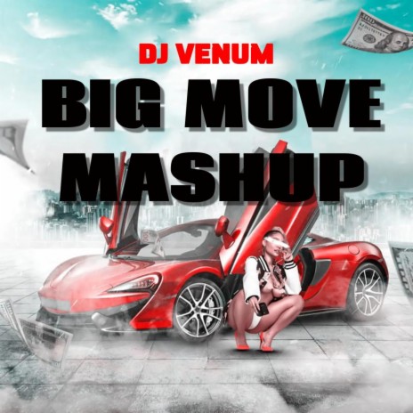 Big Move Mashup | Boomplay Music