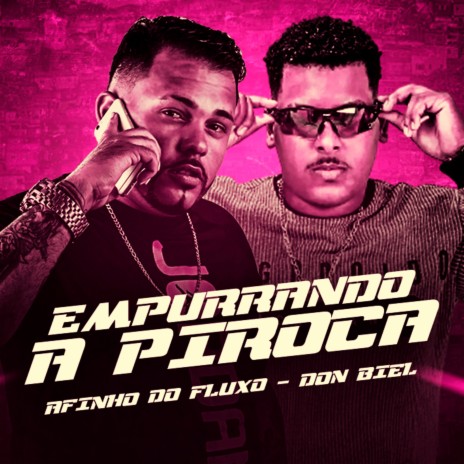 Empurrando a Piroca (Remix) ft. Don Biel | Boomplay Music